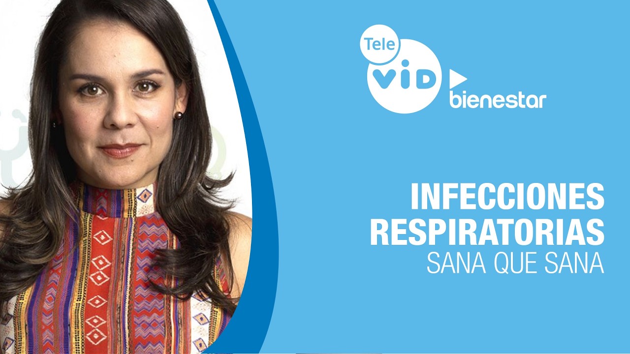Infecciones Respiratorias: Prevención y Cuidados 🩺 Sana que Sana | Tele VID ▶️ Bienestar
