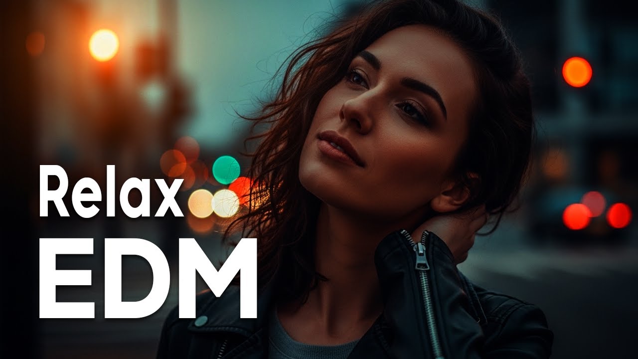 【EDM Relax 14】Soft EDM That Breathes by Your Side 🎧 Find Your Flow with Chill Beats