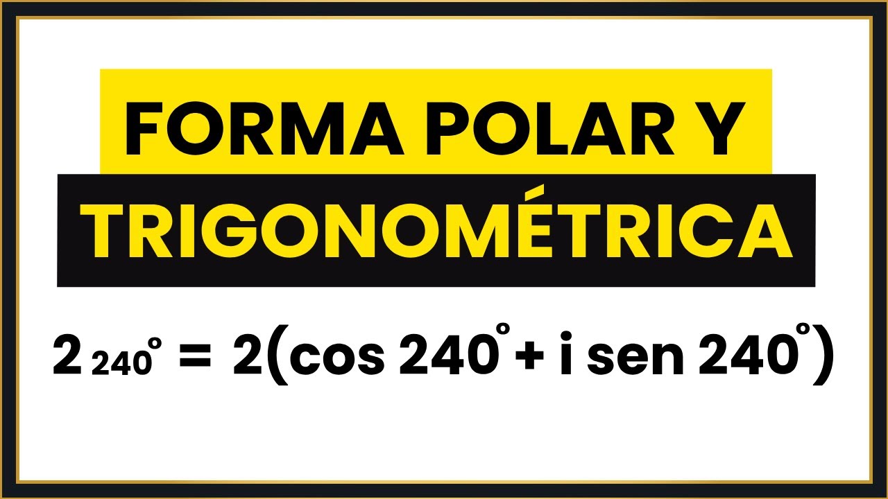 Números Complejos Forma POLAR y TRIGONOMÉTRICA [Ejercicios Resueltos]