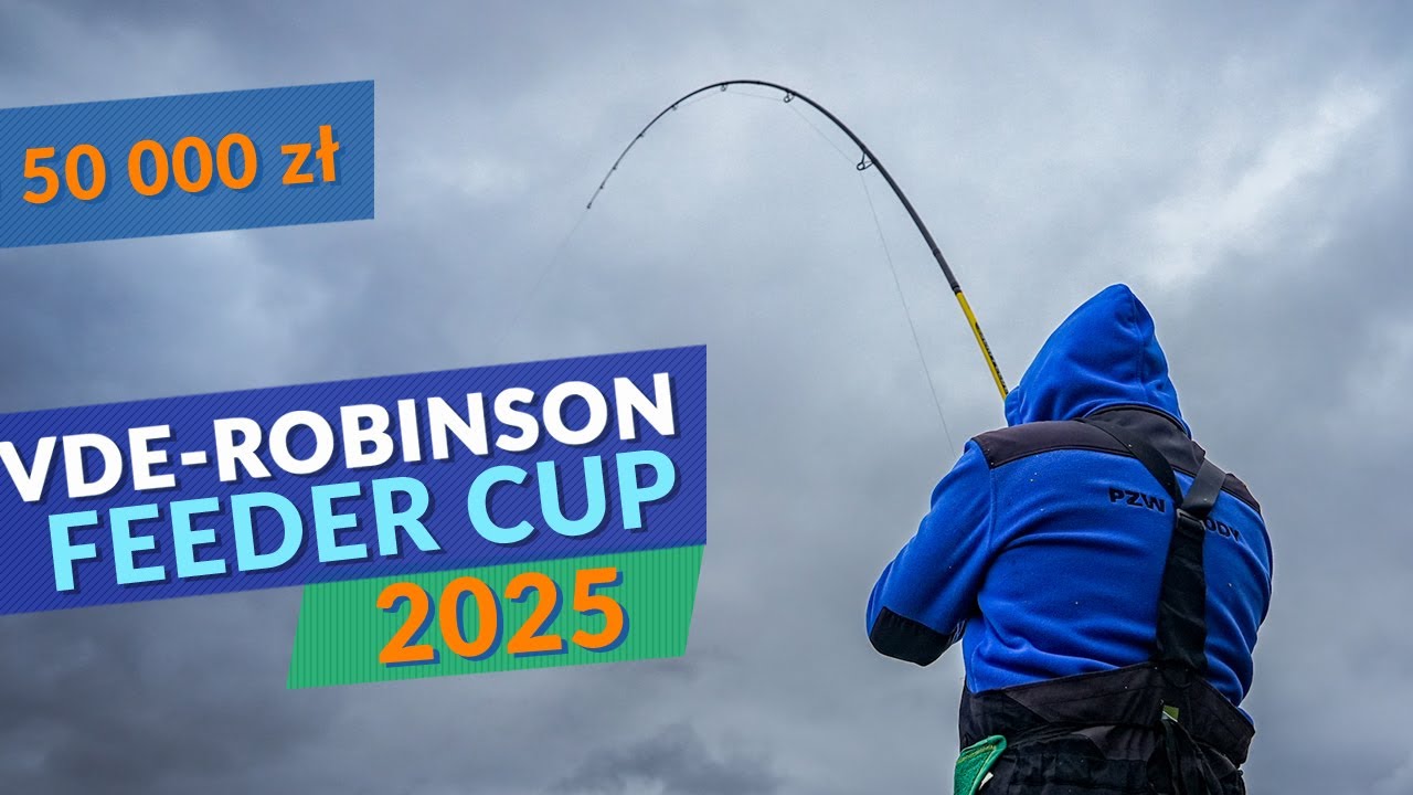 Nowy wymiar feedera klasycznego - VDE-ROBINSON Feeder Cup 2025! Najlepsze zawody wędkarskie!