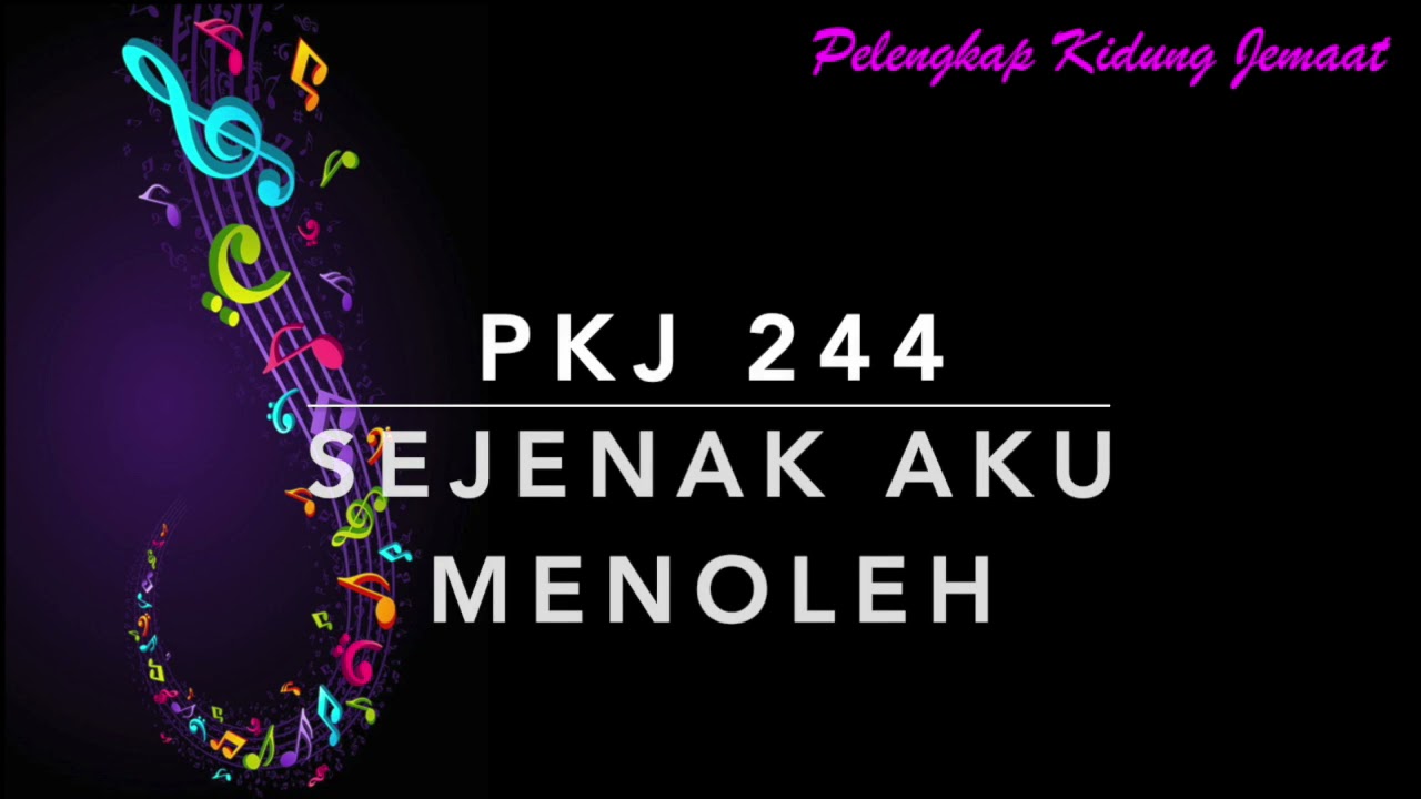 PKJ 244 Sejenak Aku Menoleh - Pelengkap Kidung Jemaat