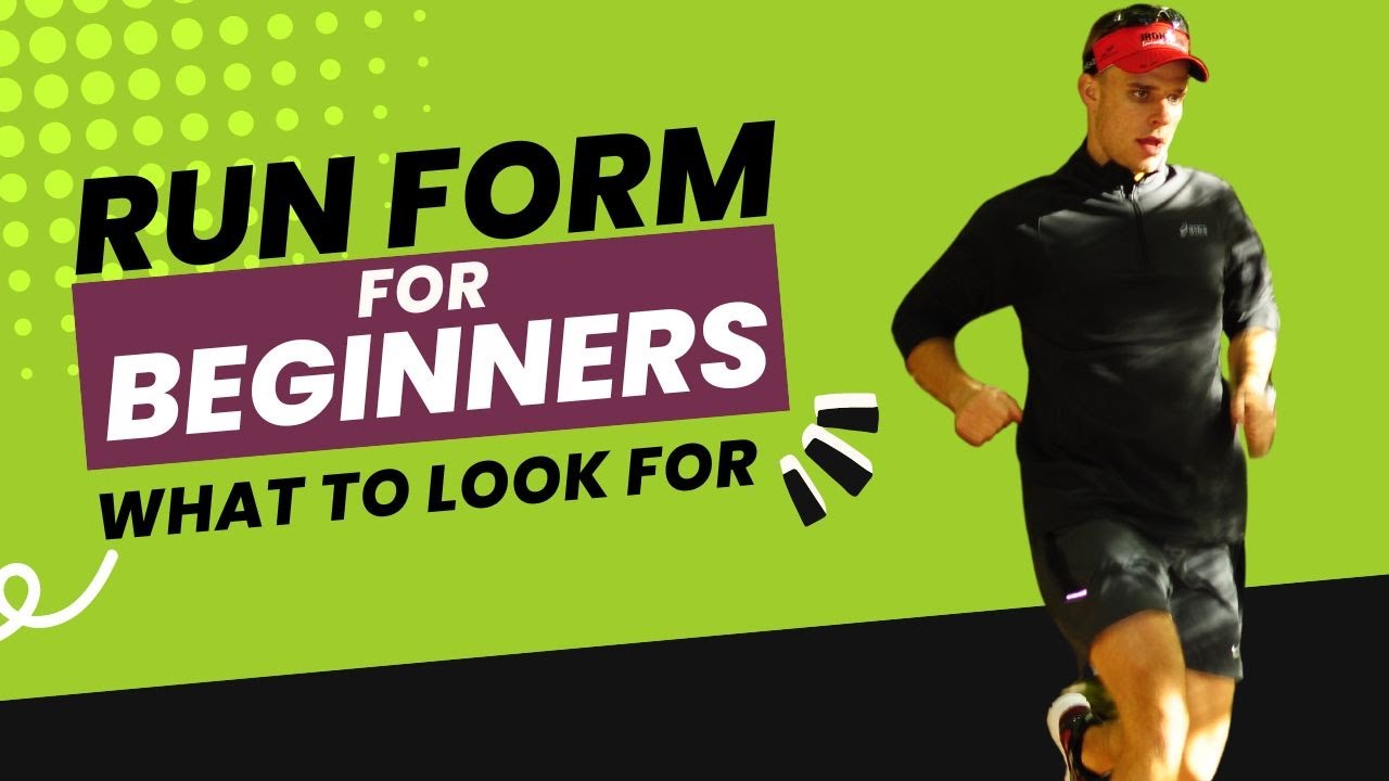 Run Form for Beginners (What to Look for)