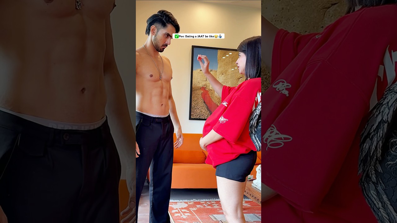 Dating A Jaat Be Like 😂🤷🏻&zwj;♂️ #jaat #dating #couple #comedy #funny #shorts