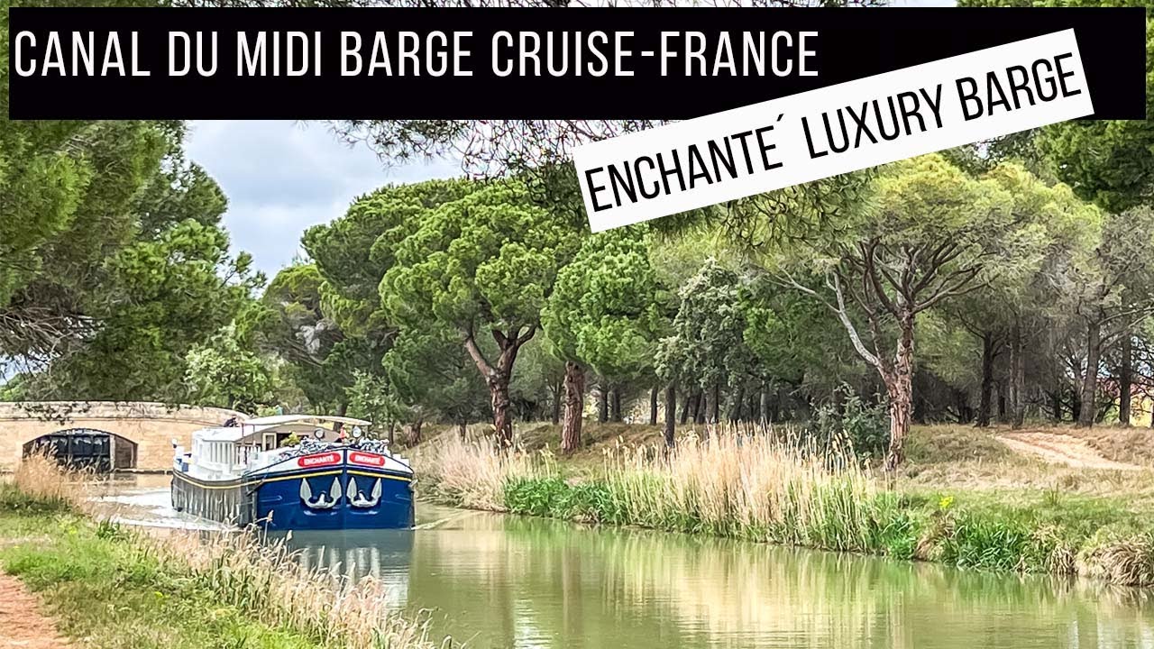 Barge Cruise Canal du Midi - Enchanté Luxury Barge