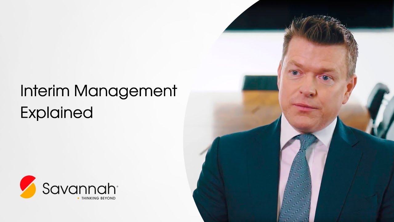 Interim Management Explained - Savannah Group
