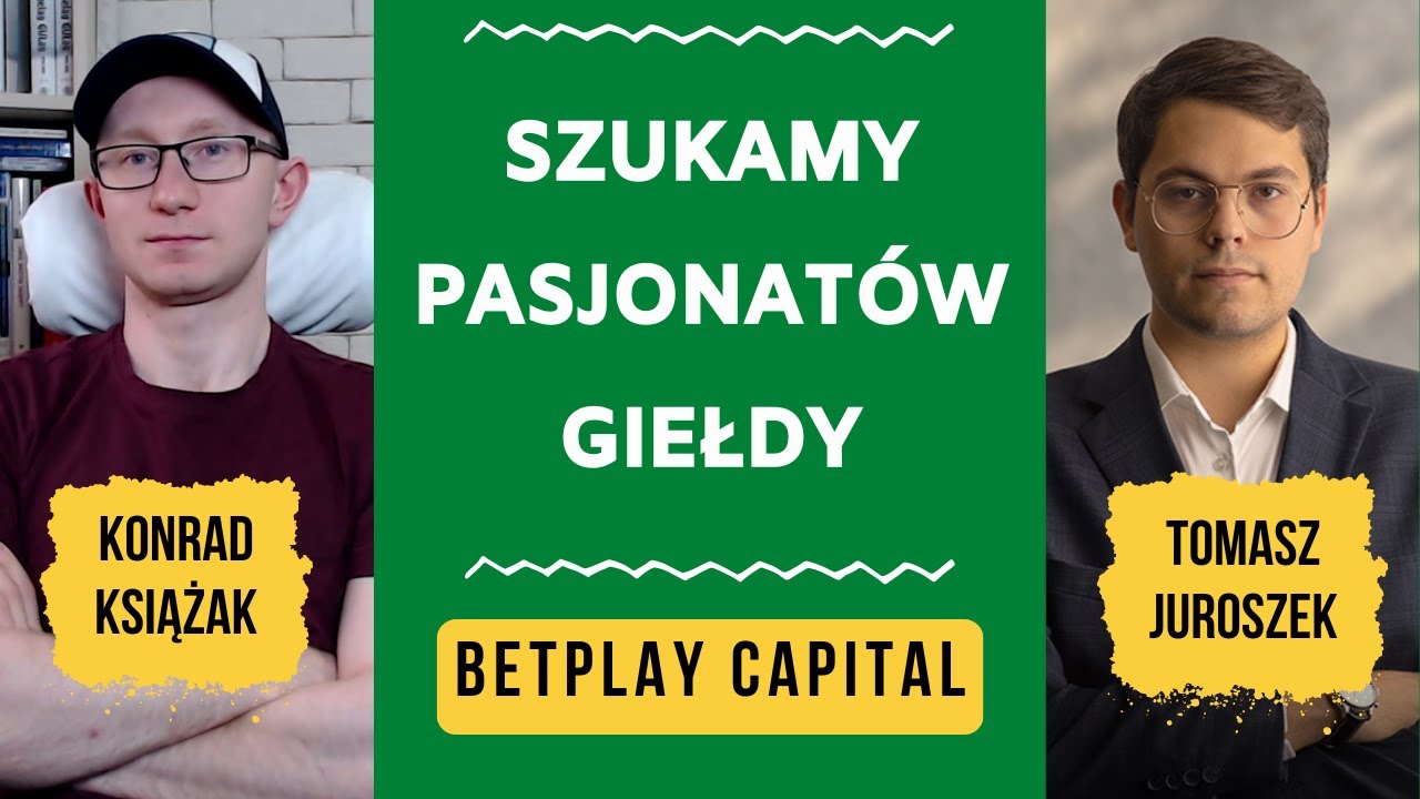 Inwestujemy setki milion&oacute;w złotych - Betplay Capital - Tomasz Juroszek