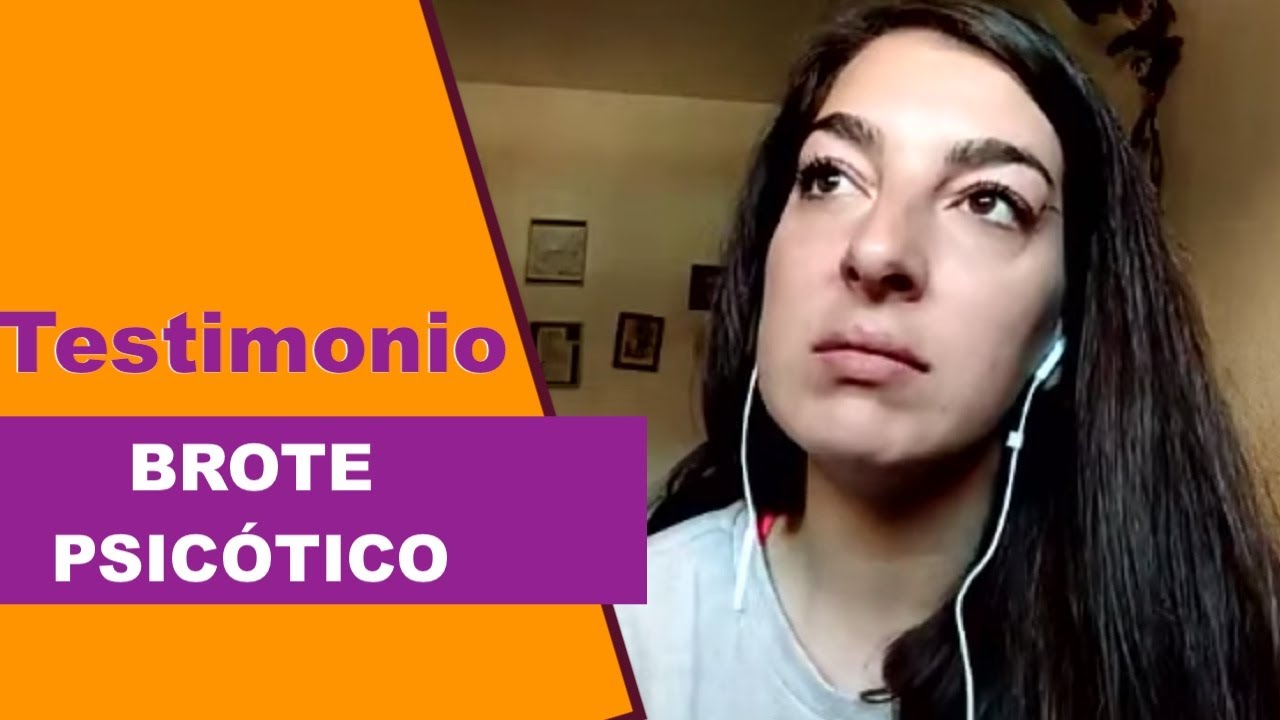Testimonio: BROTE PSICÓTICO.