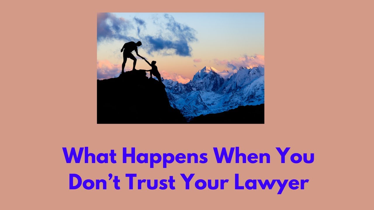 What Happens When You Don&rsquo;t Trust Your Lawyer #business #law #lawyers