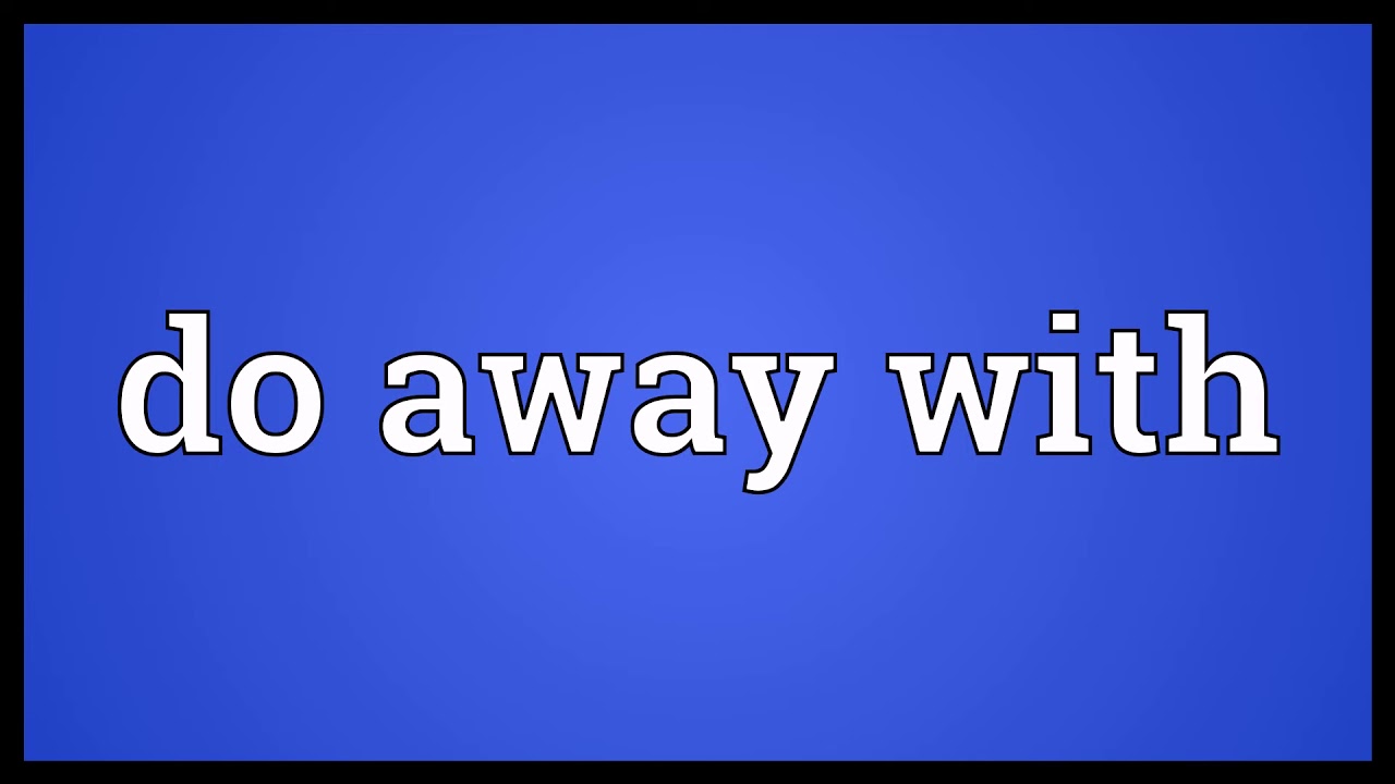 Do away with Meaning