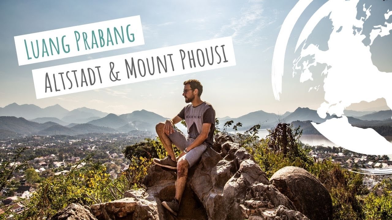 LUANG PRABANG - Altstadt & Mount Phousi | Laos | Weltreise Vlog 027