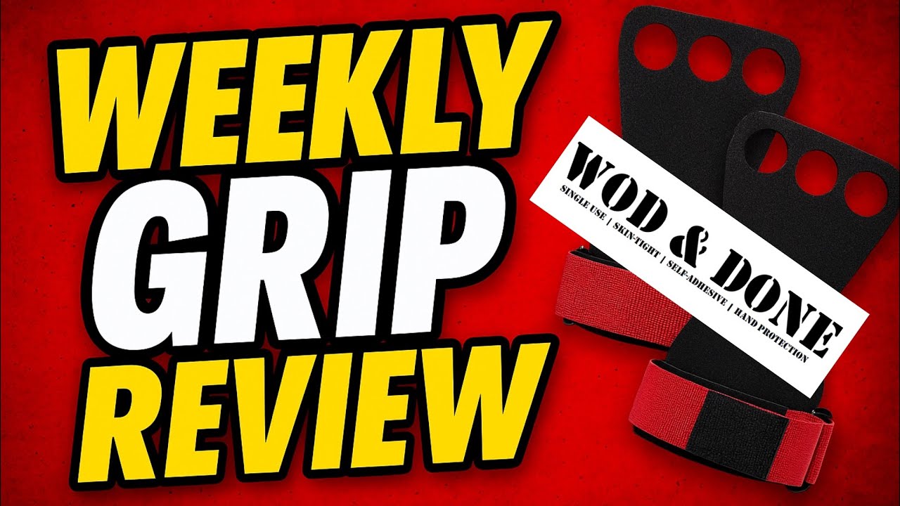 WEEKLY GRIP REVIEW: WodnDone