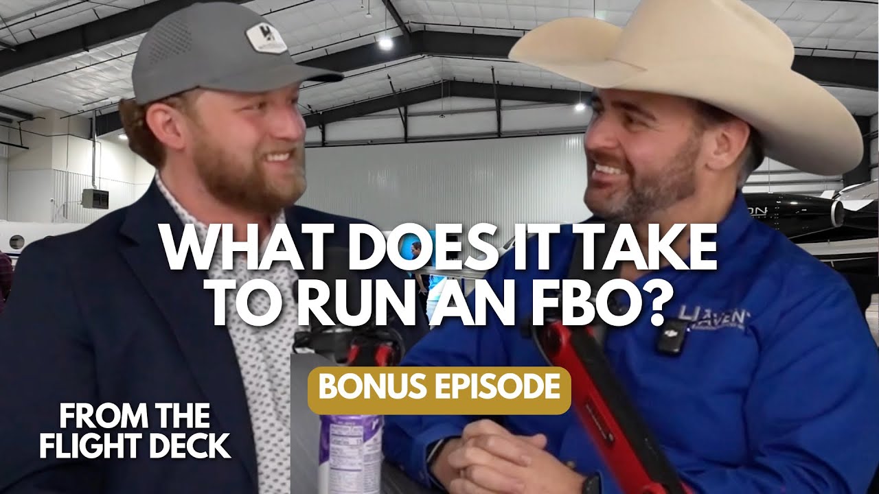 What Does It Take To Run an FBO? -  From the Flight Deck Bonus Episode
