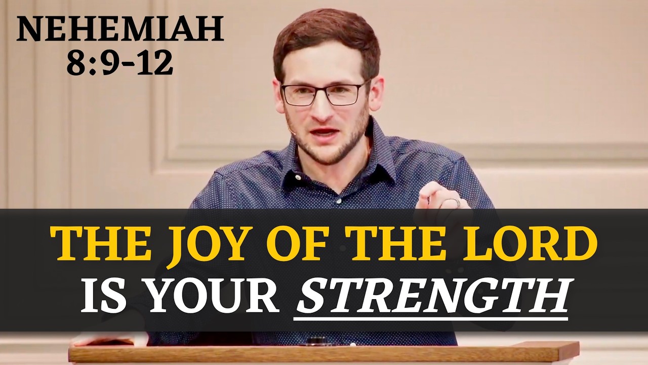 The Joy of the Lord is Your Strength | Nehemiah 8:9-12