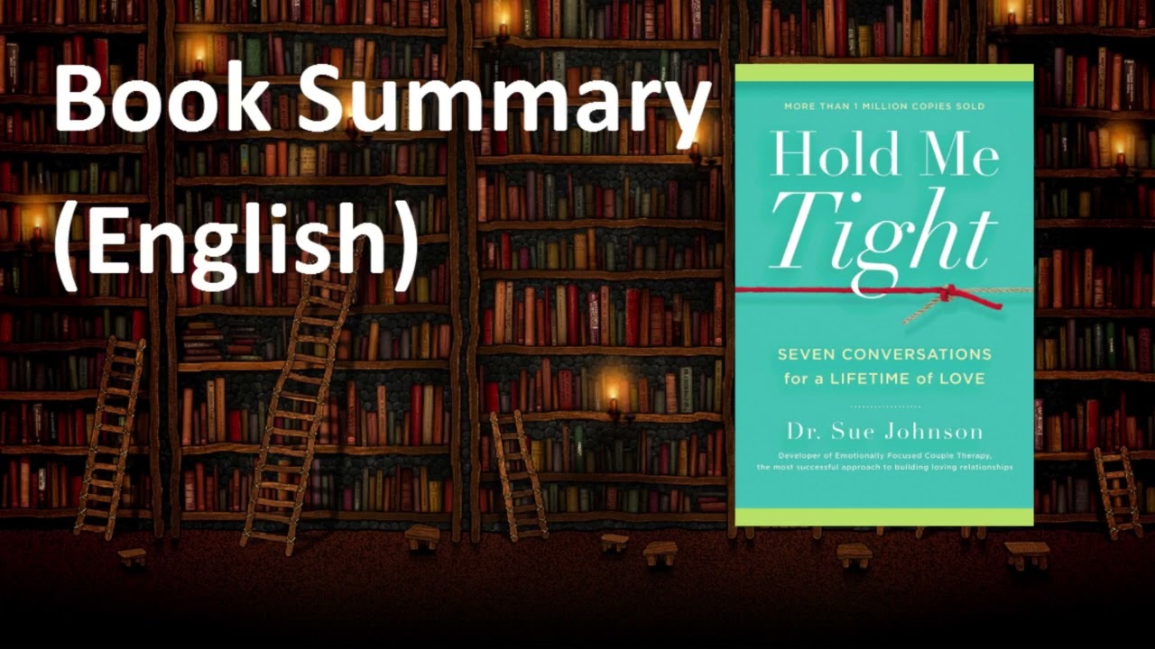 Hold Me Tight: Seven Conversations for a Lifetime of Love | Book Summary