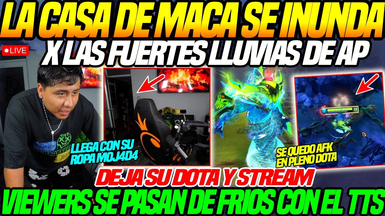 😲LA CASA de MACARIUS se INUNDA x LAS FUERTES LLUVIAS😲DEJA su DOTA y su STREAM, VIEWERS c PASAN FRIOS