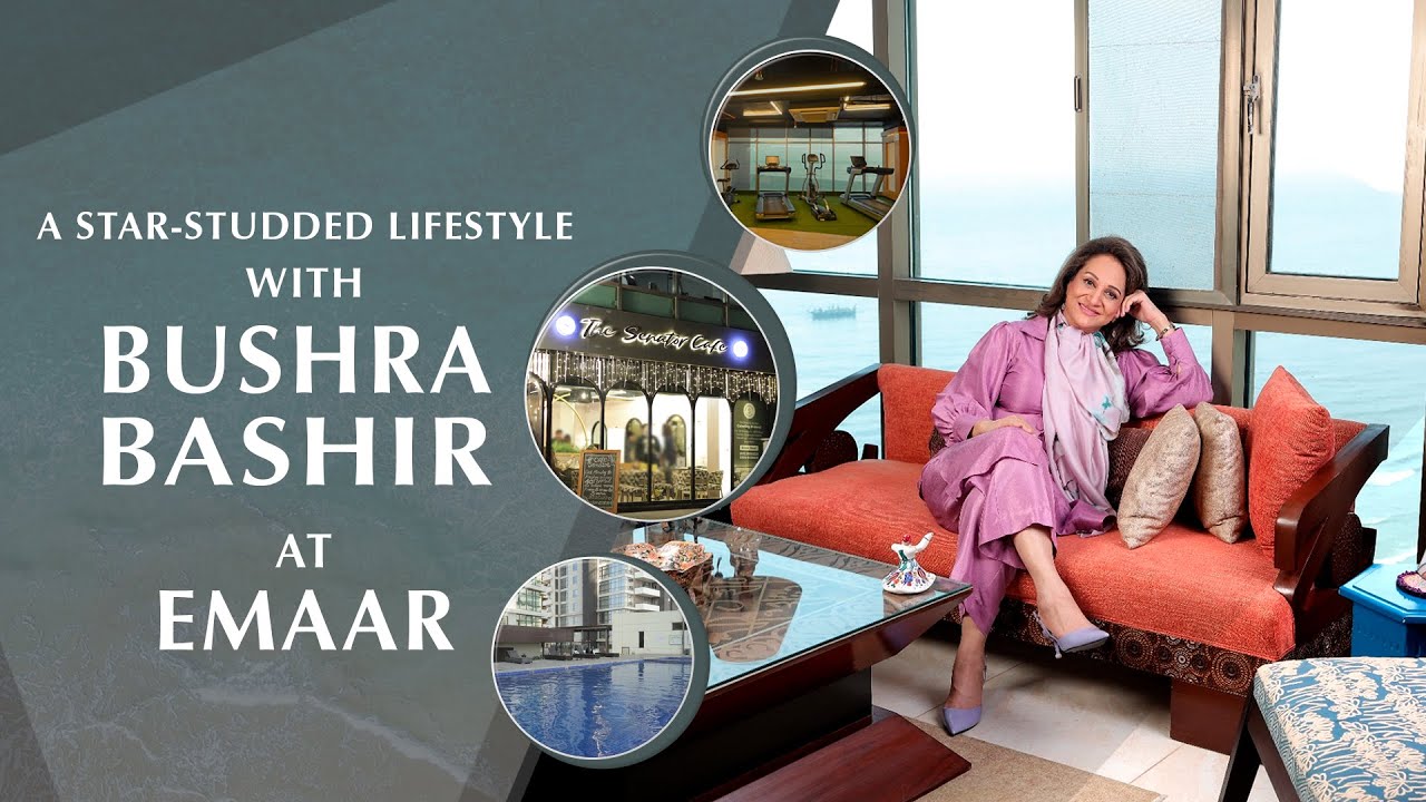 Emaar Karachi | Bushra Bashir's Perspective on Perfection