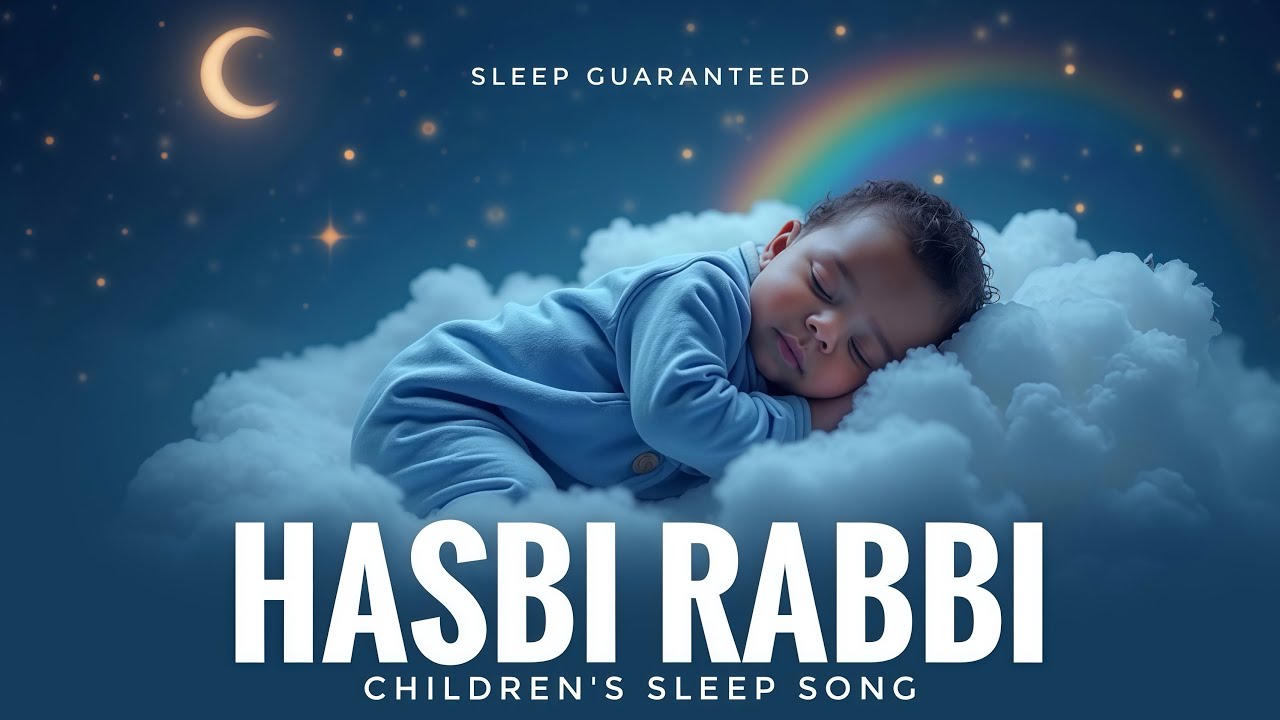 Hasbi Rabbi | SLEEP GUARANTEED | Most Relaxing Baby Sleeping Music Lullaby 2025