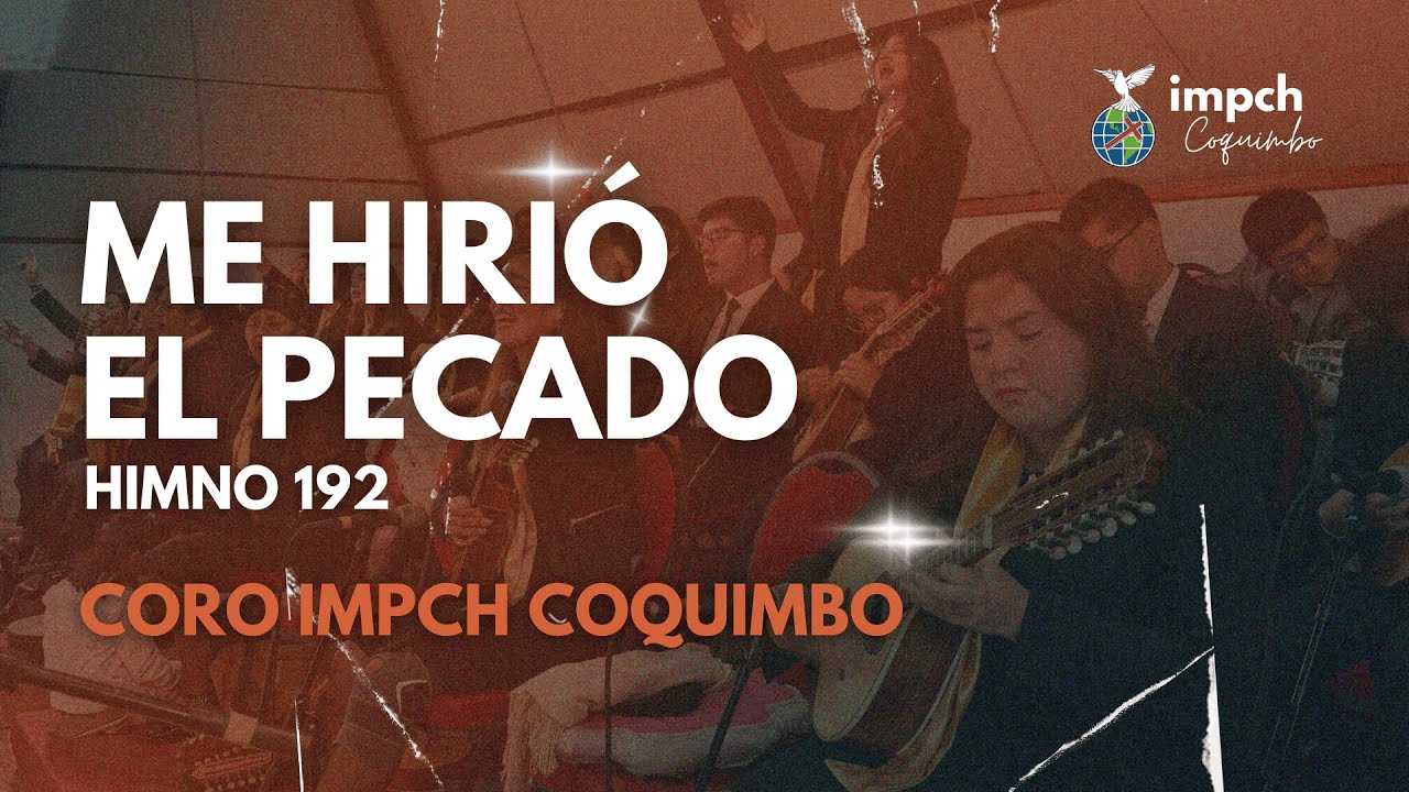 Coro IMPCH Coquimbo | Himnario 192 | Me hirió el pecado