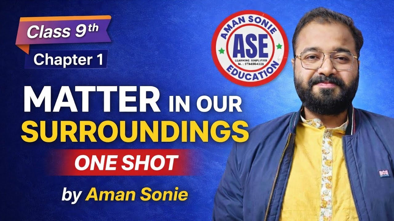 MATTER IN OUR SURROUNDINGS by Aman Sonie Class 9th | Ch - 1