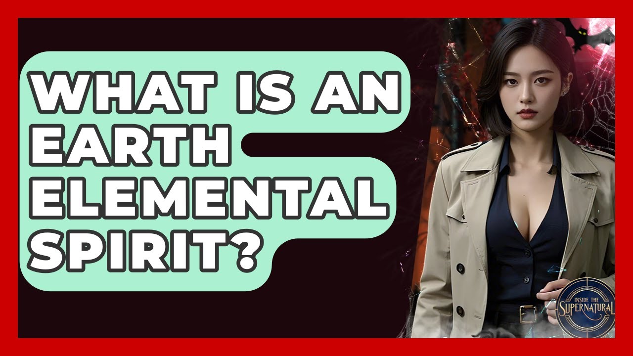 What Is An Earth Elemental Spirit? - Inside the Supernatural