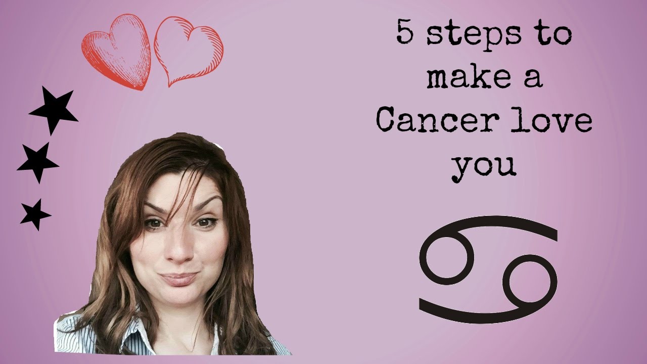 5 steps to make a Cancer love you