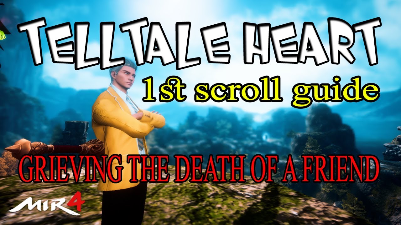 MIR4 TELLTALE HEART 1ST SCROLL GUIDE OF MIR4 GRIEVING THE DEATH OF A FRIEND MYSTERY @GamEnthusiast