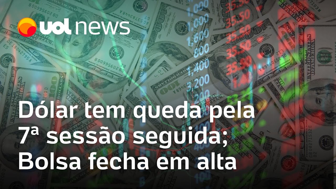 Dólar fecha em queda pela 7ª vez seguida; Bolsa segue em alta | Boletim UOL News economia