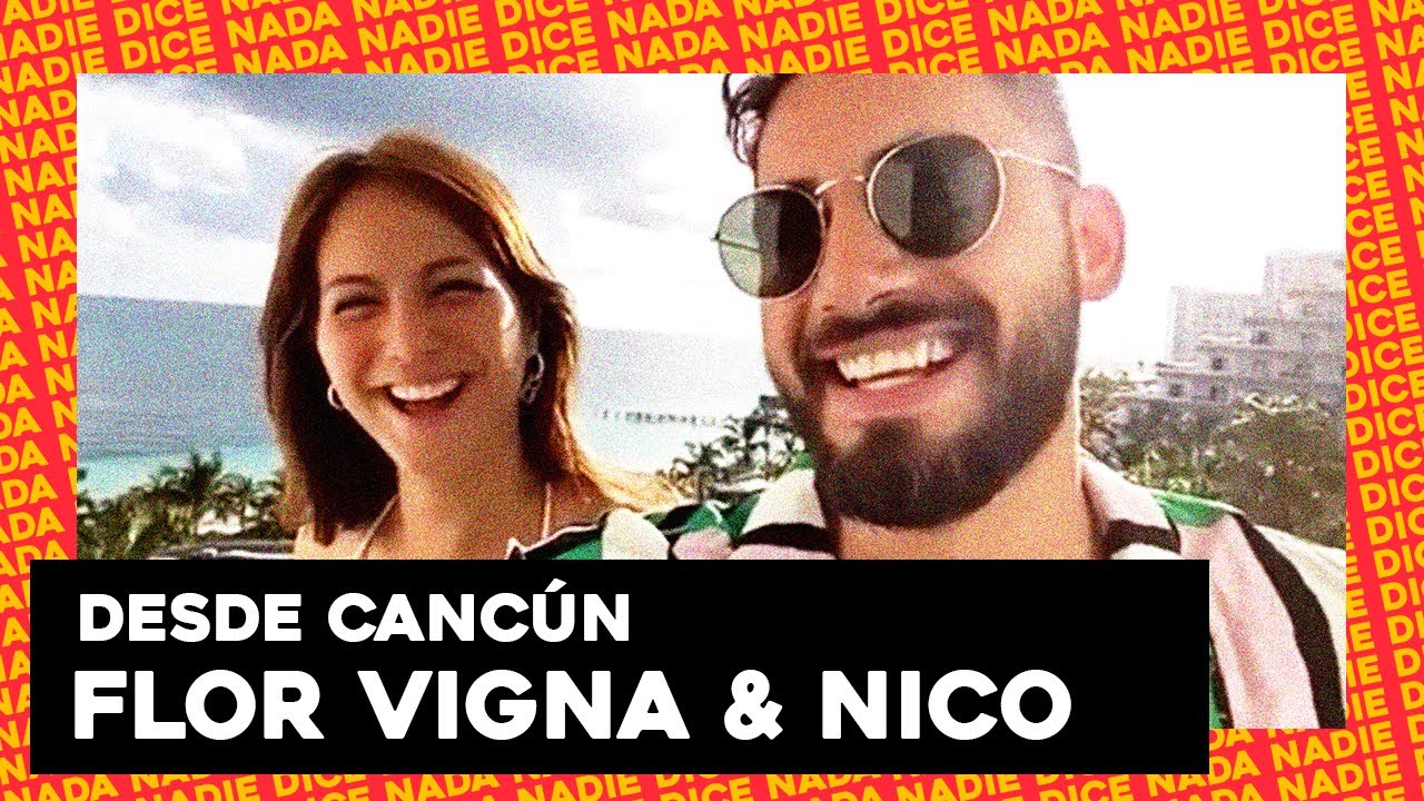 FLOR VIGNA & NICO OCCHIATO DESDE CANCÚN