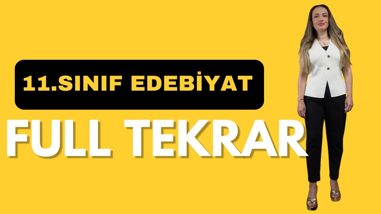 11. SINIF EDEBİYAT FULL TEKRAR
