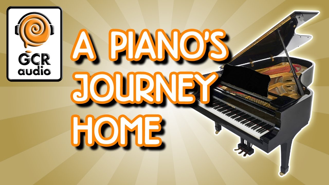 A Piano's Journey Home: GCR Audio Gets a Grand Piano!!