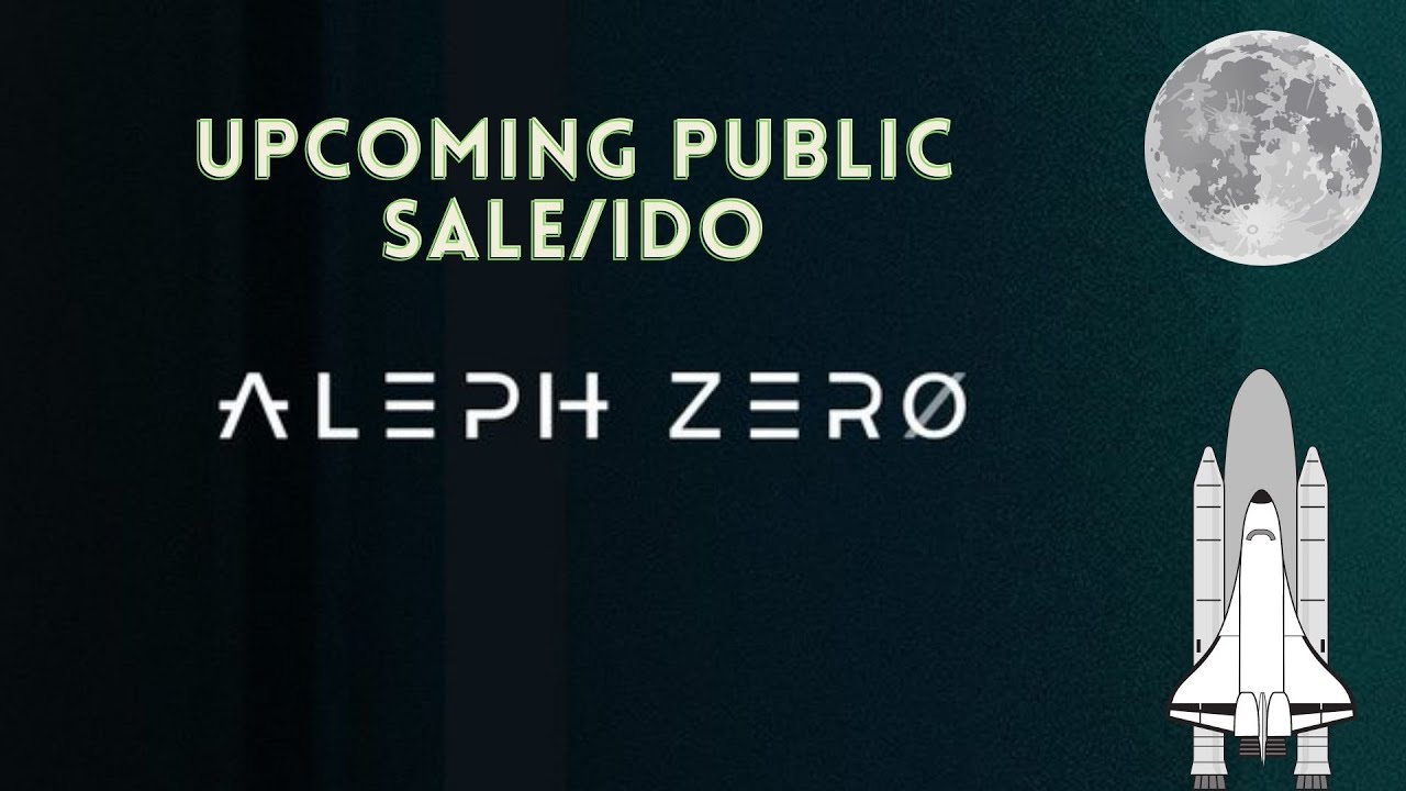 Upcoming Public Sale/ IDO ~ Aleph Zero ~ $AZERO