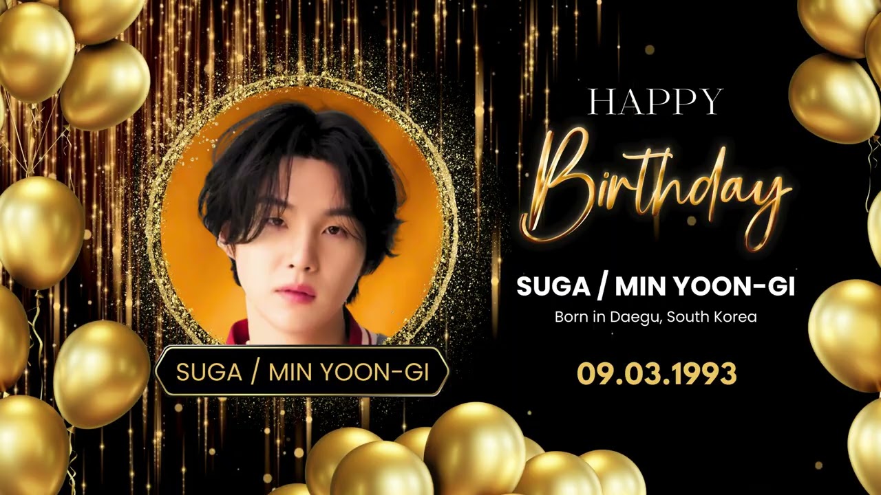 Happy Birthday 🎉 Suga aka Agust D (Min Yoon-gi) | 🎂 Born 09.03.1993 | Birthday Song 🎵