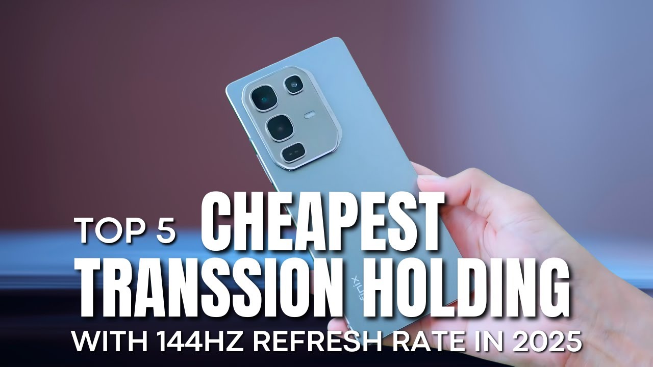 [Top 5] Cheapest Tanssion Holding Phones with 144Hz Screen Refresh Rate in 2025