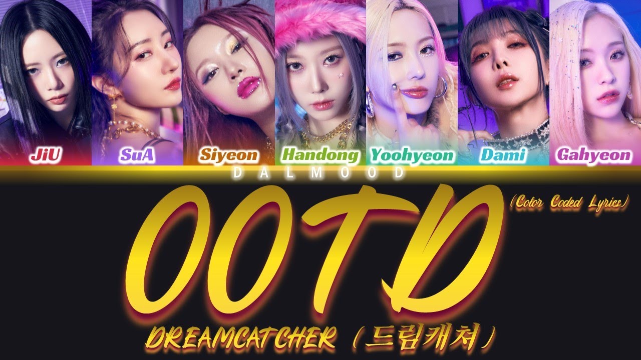 DREAMCATCHER (드림캐쳐) - OOTD [Color Coded Lyrics Han|Rom|Eng]