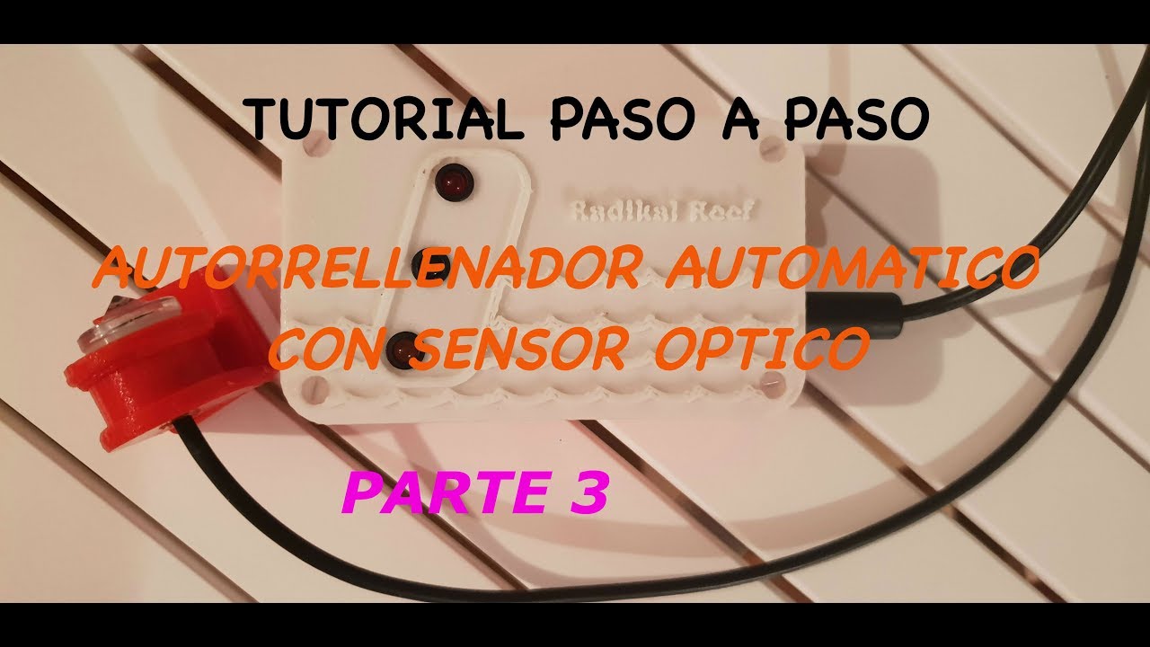 Autorrelleno Sensor Optico DIY Parte 3