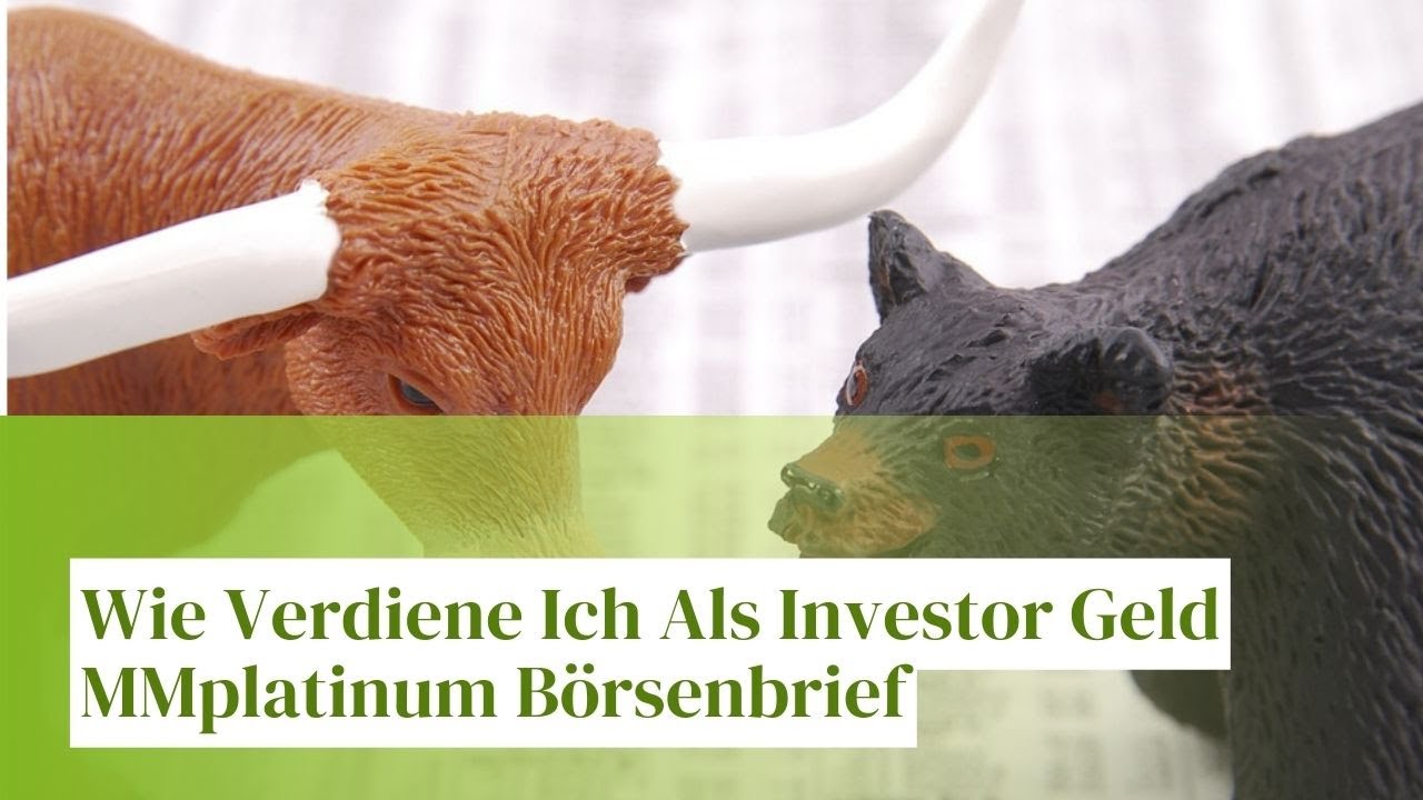 Wie Verdiene Ich Als Investor Geld - MMplatinum B&ouml;rsenbrief