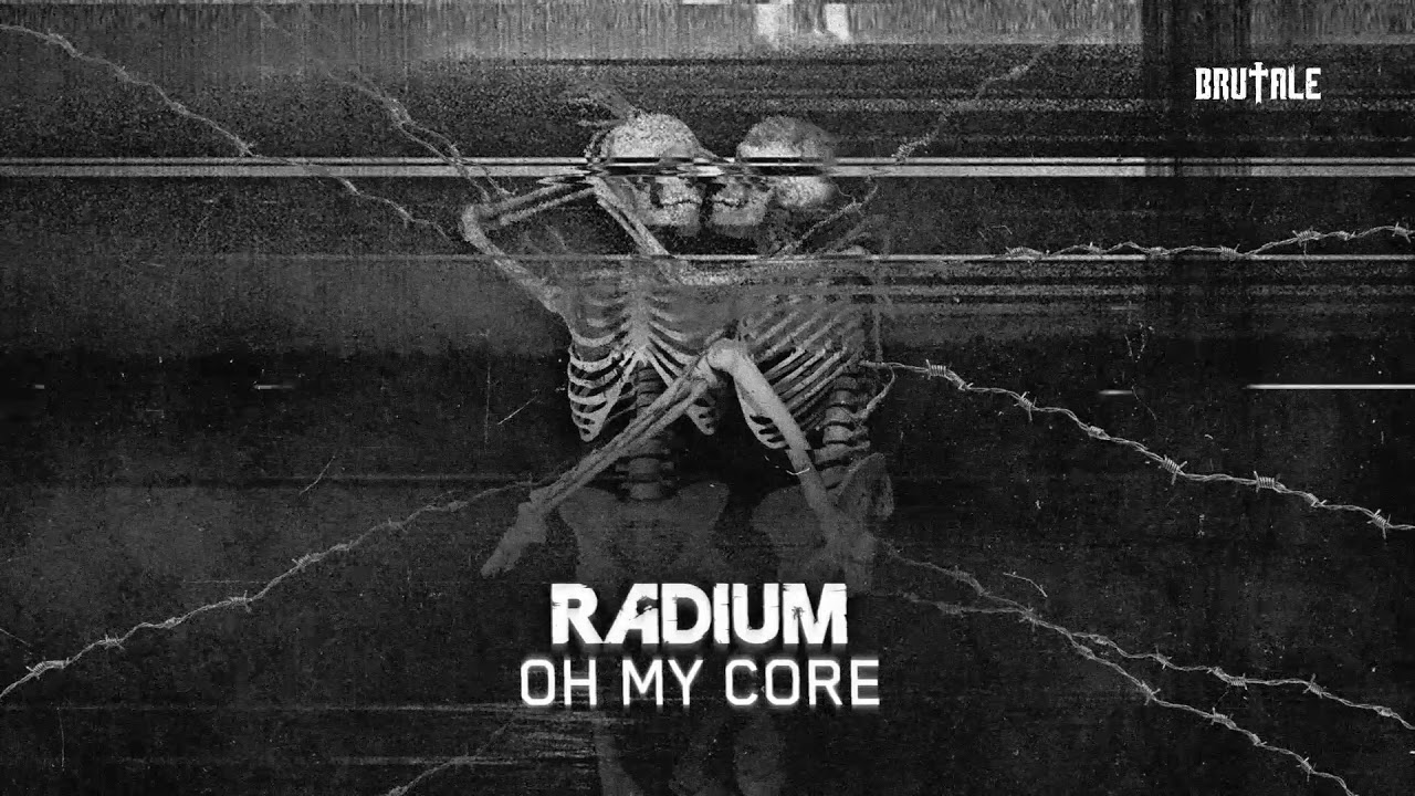 Radium - Oh My Core (BRU052)