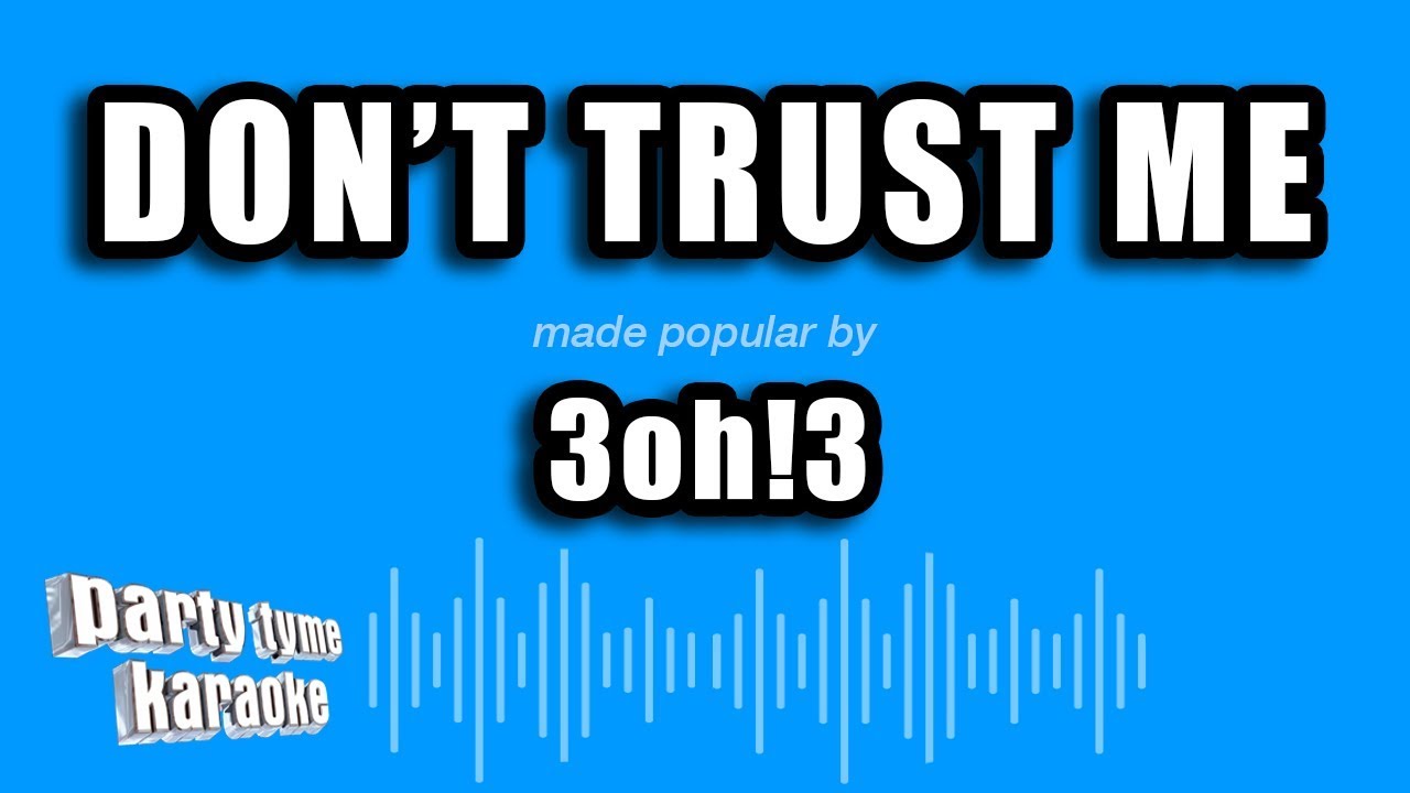 3oh!3 - Don't Trust Me (Karaoke Version)