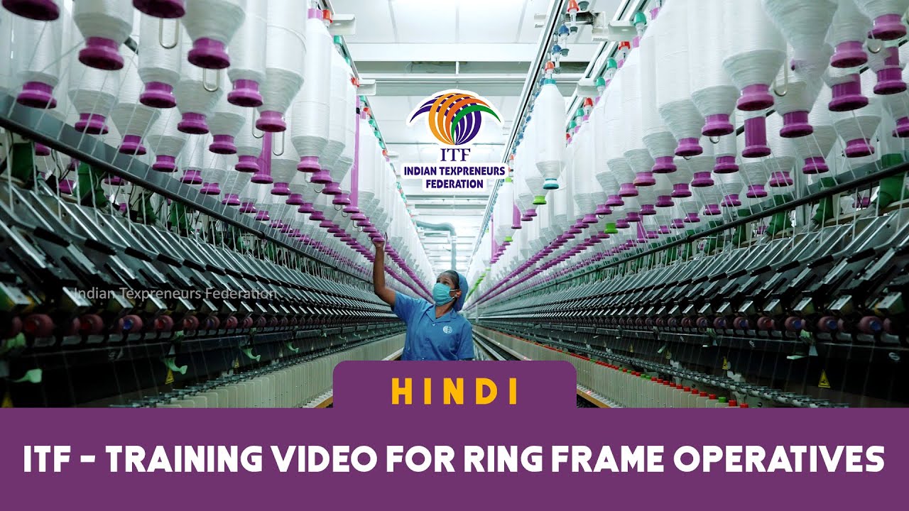 ITF - Training Video for Ring Frame Operatives - HINDI