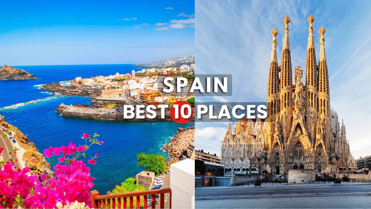 10 Best Places to Visit in Spain  | Spain Travel Guide