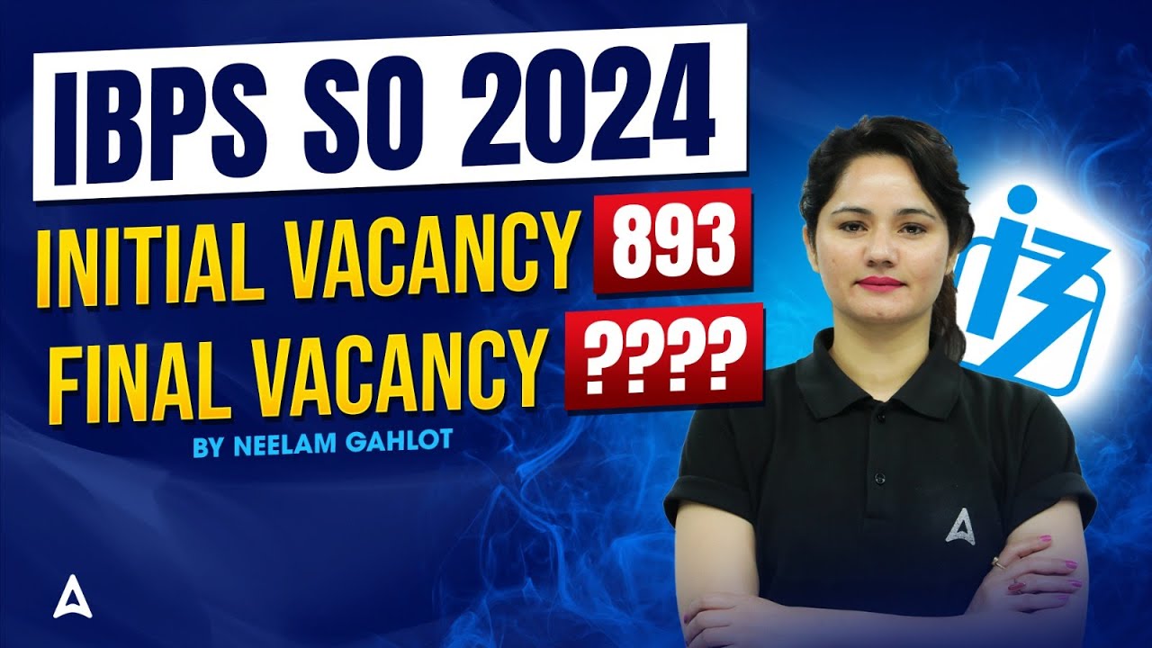 📊 IBPS SO 2024 Vacancy Update | Initial: 896 | Final: 2,973 | Detailed Breakdown Inside! 📈