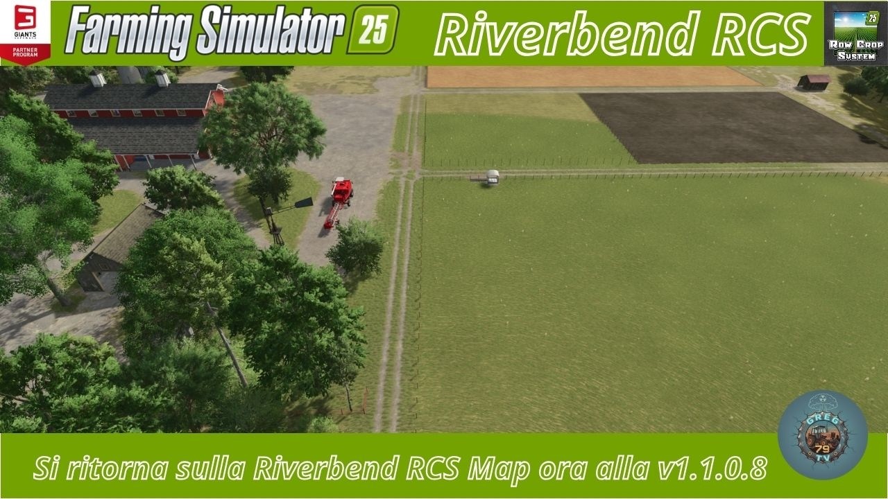 Farming Simulator 25 Si ritorna sulla Riverbend RCS Map ora alla v1.1.0.8