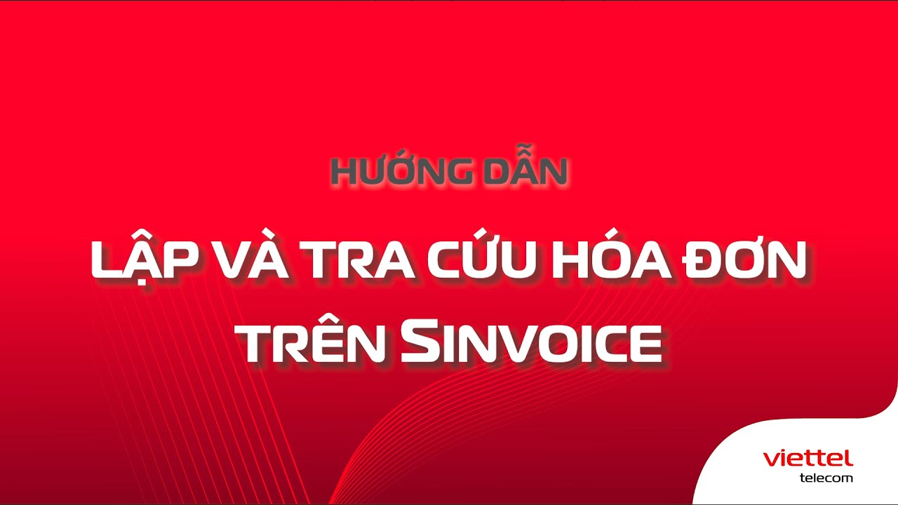 Hướng dẫn Lập và Tra cứu hóa đơn trên Sinvoice