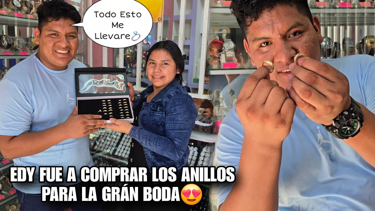 Hoy EDY Decidió Comprar Todos Estos Anillos Para Su Boda😱Mirén Todo Lo Que Se Llevará 💍