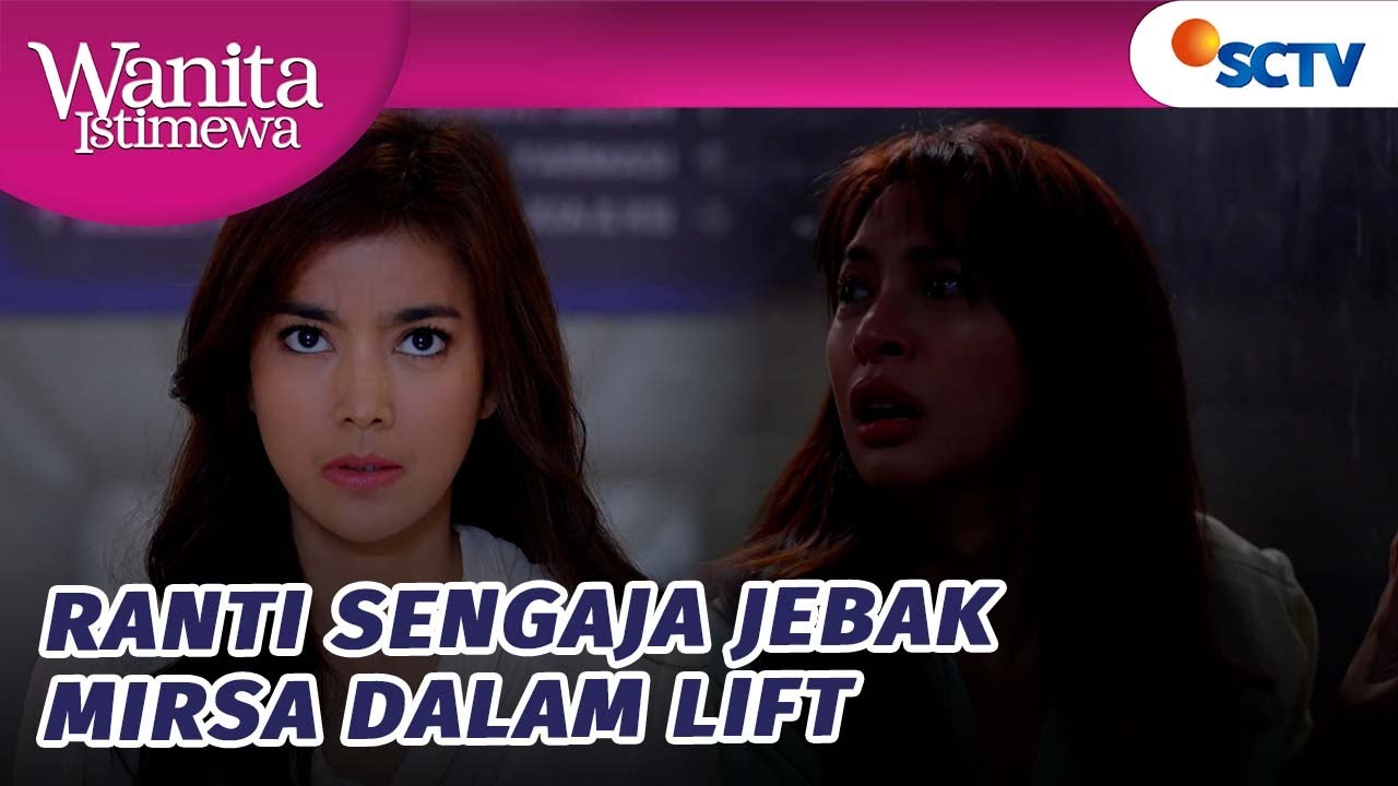 Tega!! Ranti Jebak Mirsa Di Lift?! | Wanita Istimewa - Episode 89