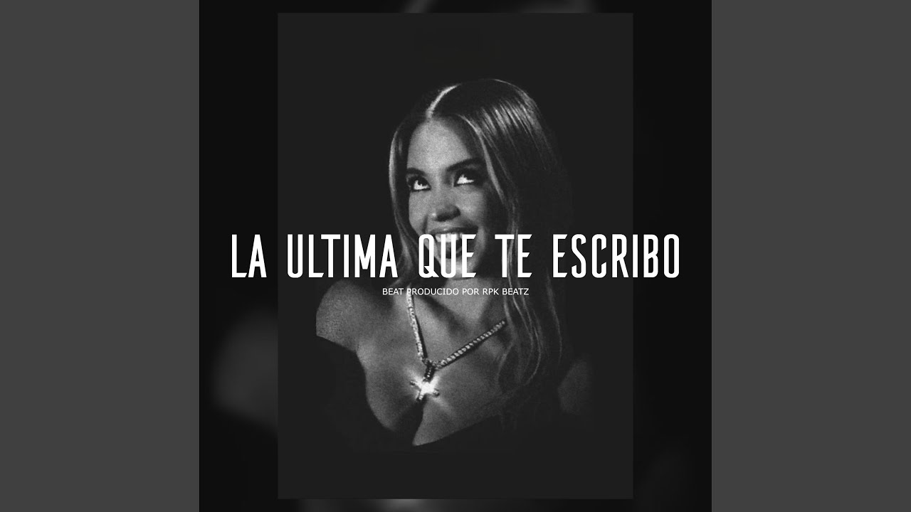 LA ULTIMA QUE TE ESCRIBO (Base De Rap Con Guitarra)