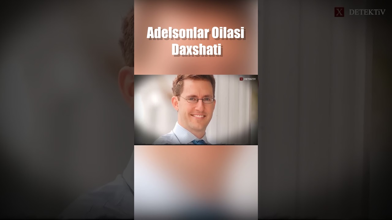 📌 Adelsonlar Oilasi Daxshati#qiziqarlivideo #faktlar #buqiziq