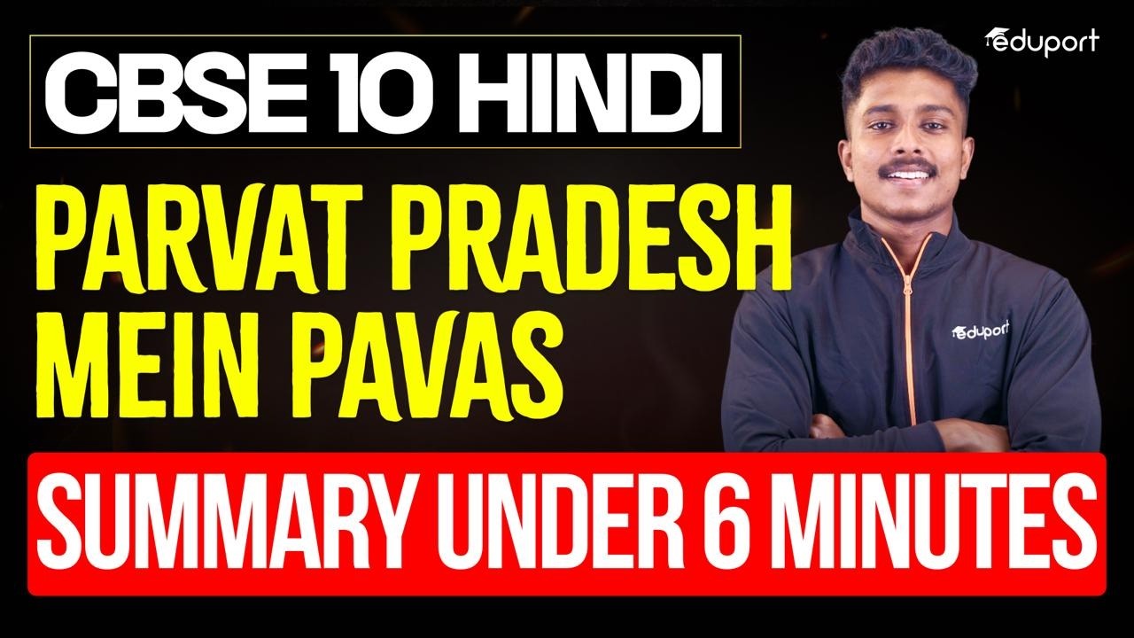 CBSE Class 10 - Parvat Pradesh Mein Pavas - Summary Under 6 Minutes | Eduport