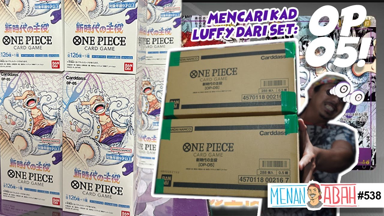 LUFFY ada banyak kad dalam set OP05 PROTAGONIST OF THE NEW ERA ni!? [MenanAbah Ep.538]