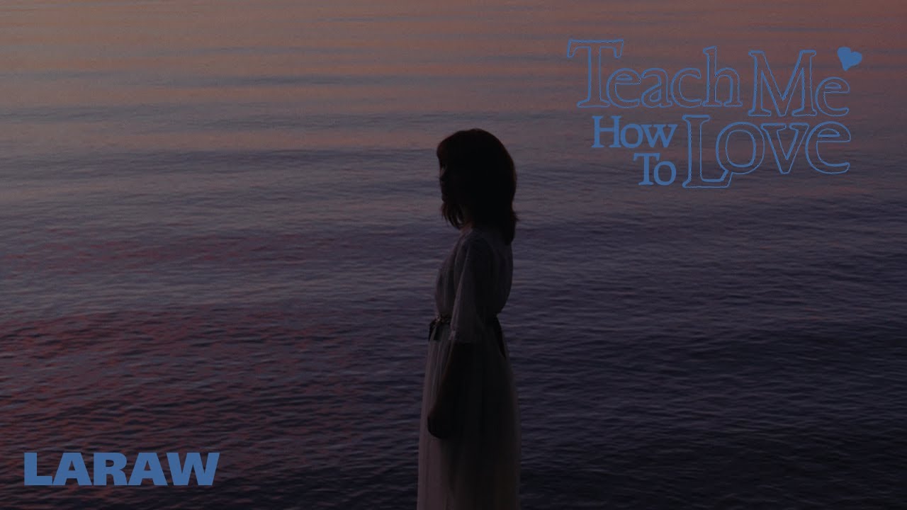 Laraw - Teach Me How To Love [official video]